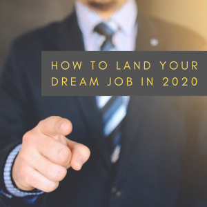 how to land your dream job in 2020