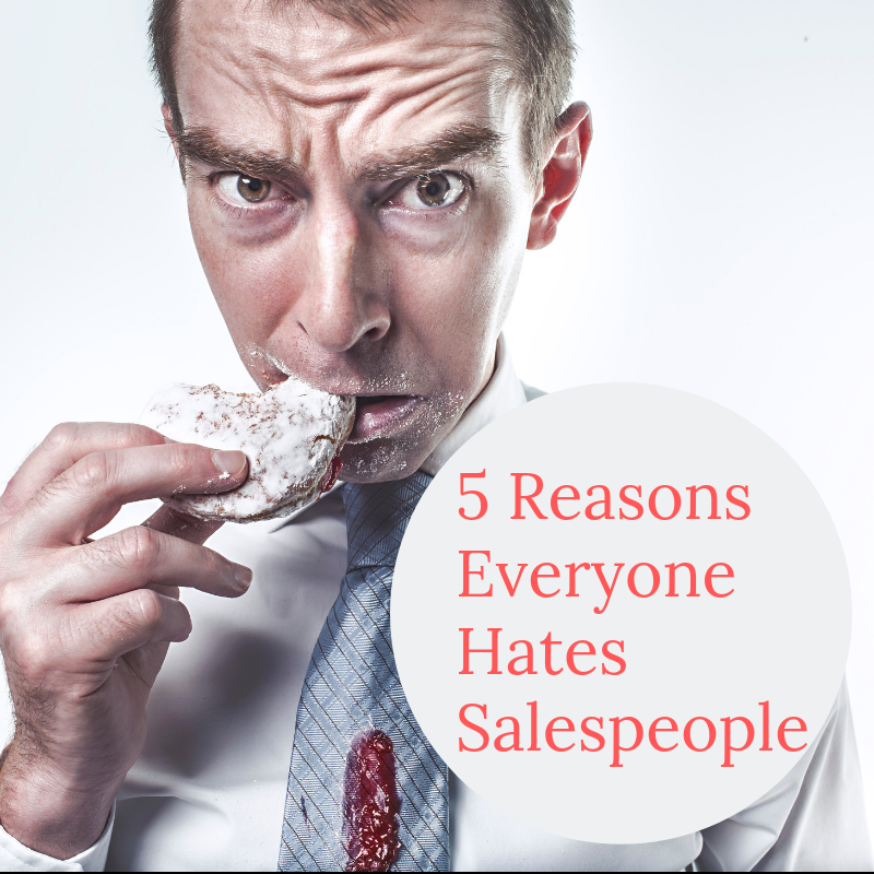 5 reasons everyone hates salespeople